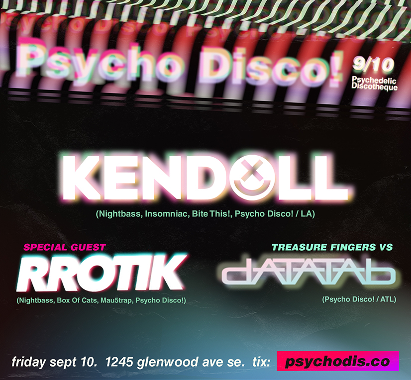Psycho Disco! event poster featuring Kendoll, Rrotik, datatab, September 10, 2021 at The Basement, Atlanta, click for tickets